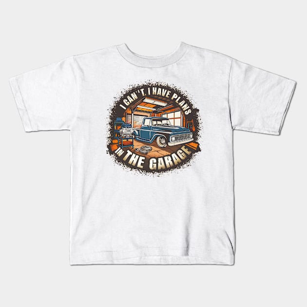 I can't. I have plans in the garage. fun car DIY Excuse 13 Kids T-Shirt by Inkspire Apparel designs